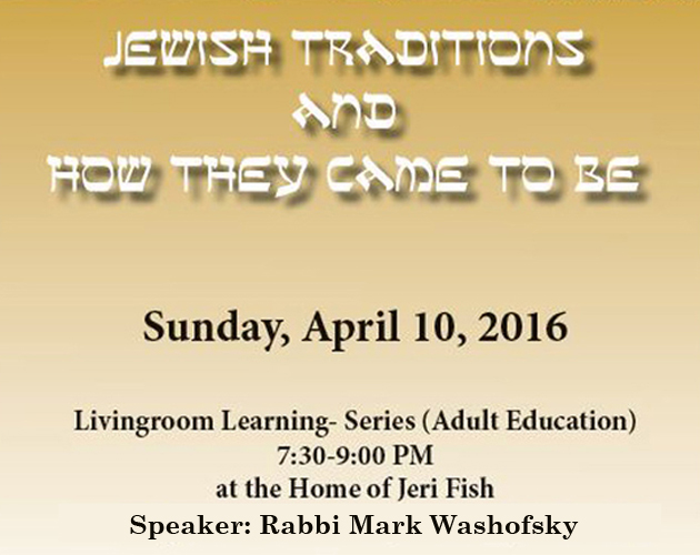 Living Room Learning4-10-16: Jewish Traditons and How They Came to Be with Rabbi Mark Washofsky.